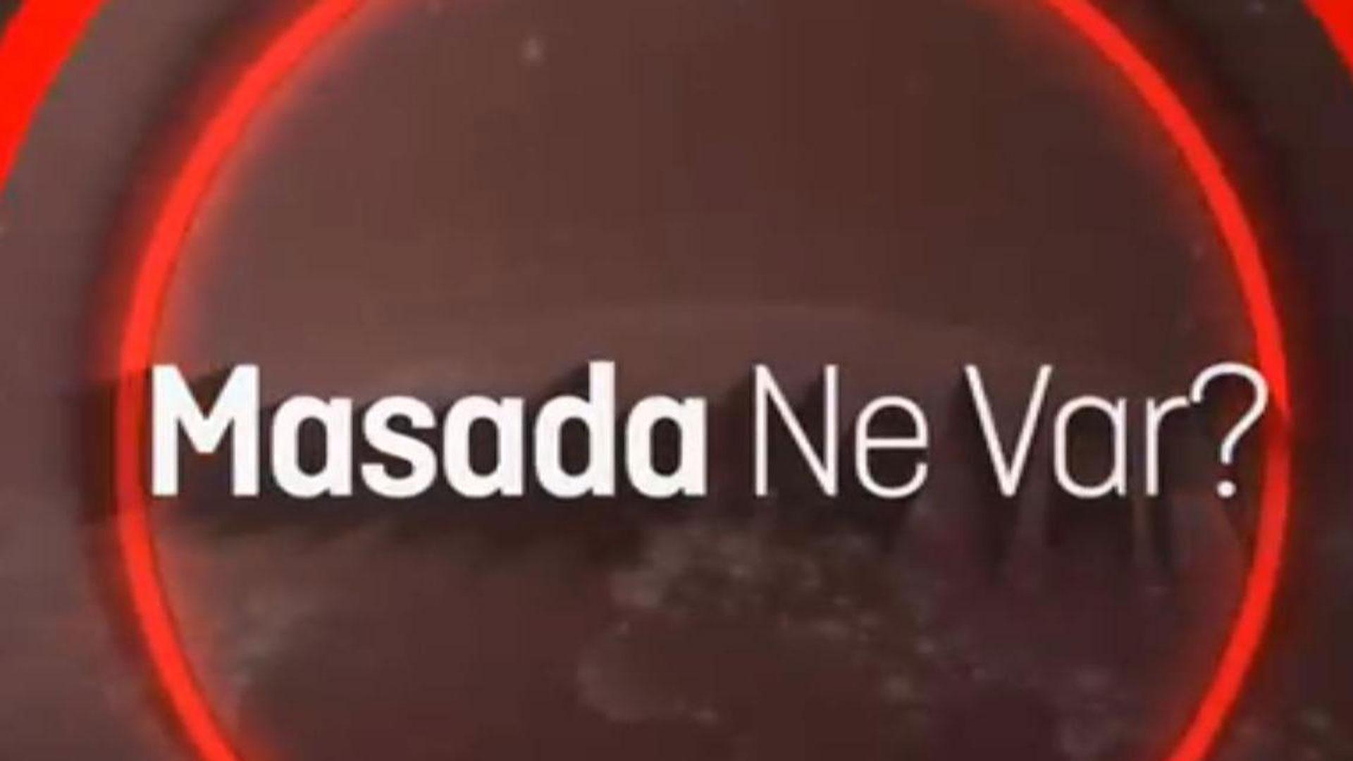 Masada Ne Var ?