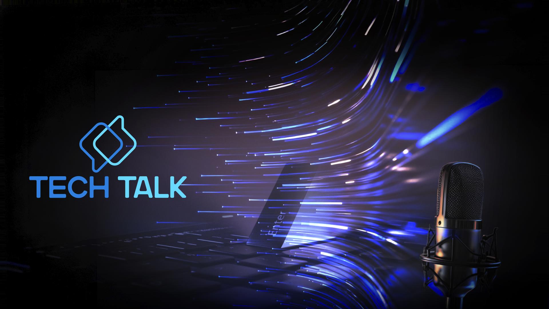 Tech Talk