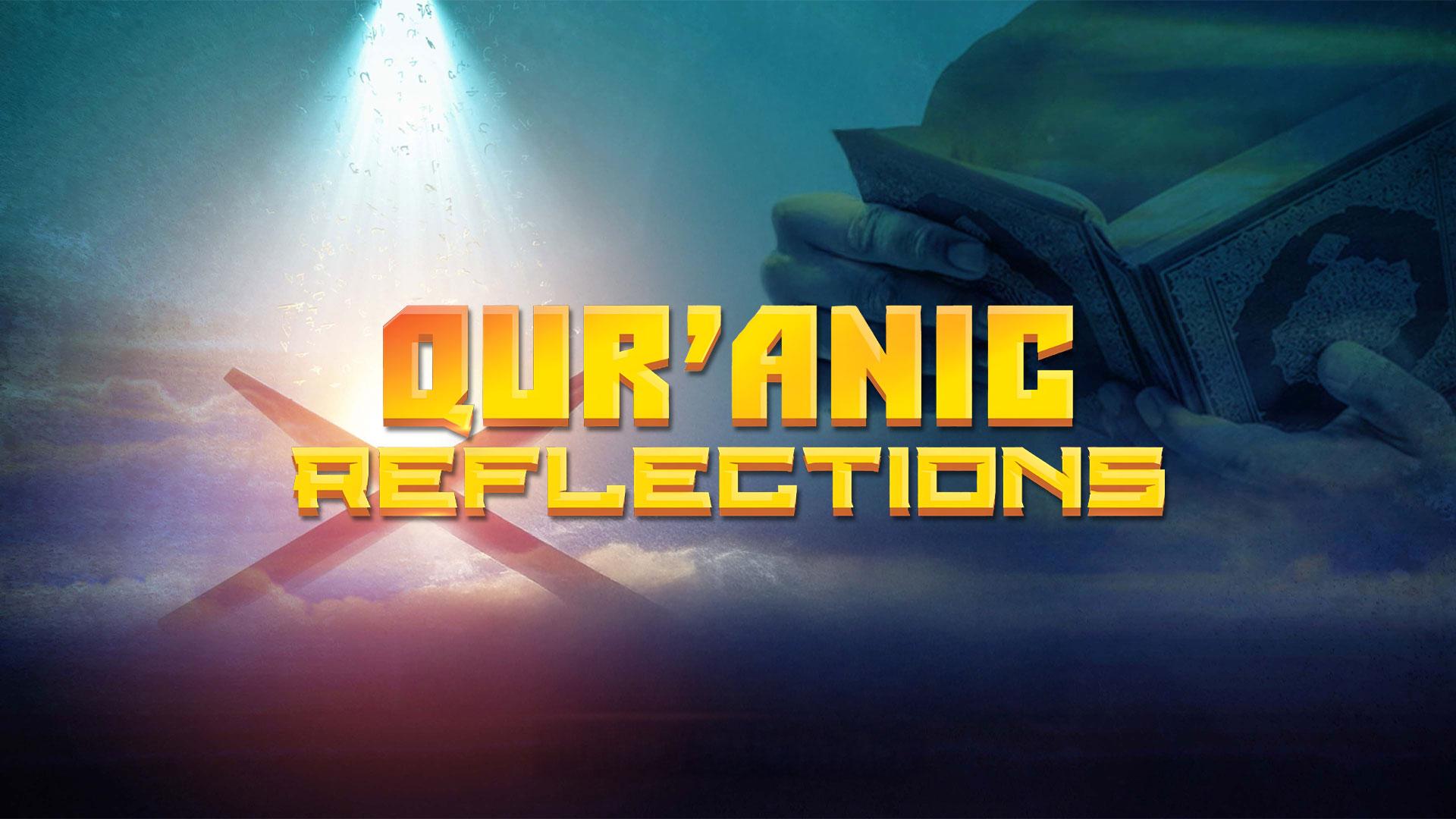 Qur’anic Reflections