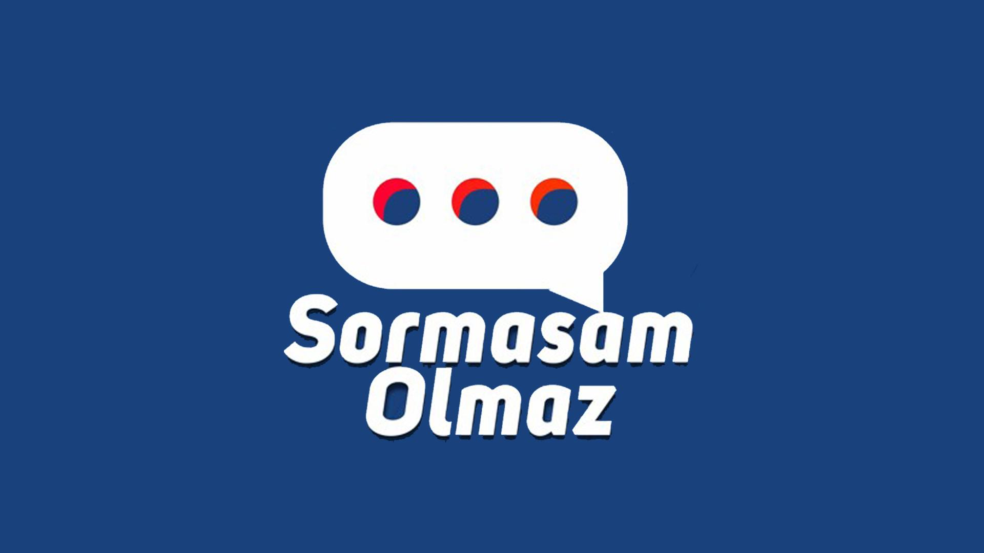 Sormazsam Olmaz