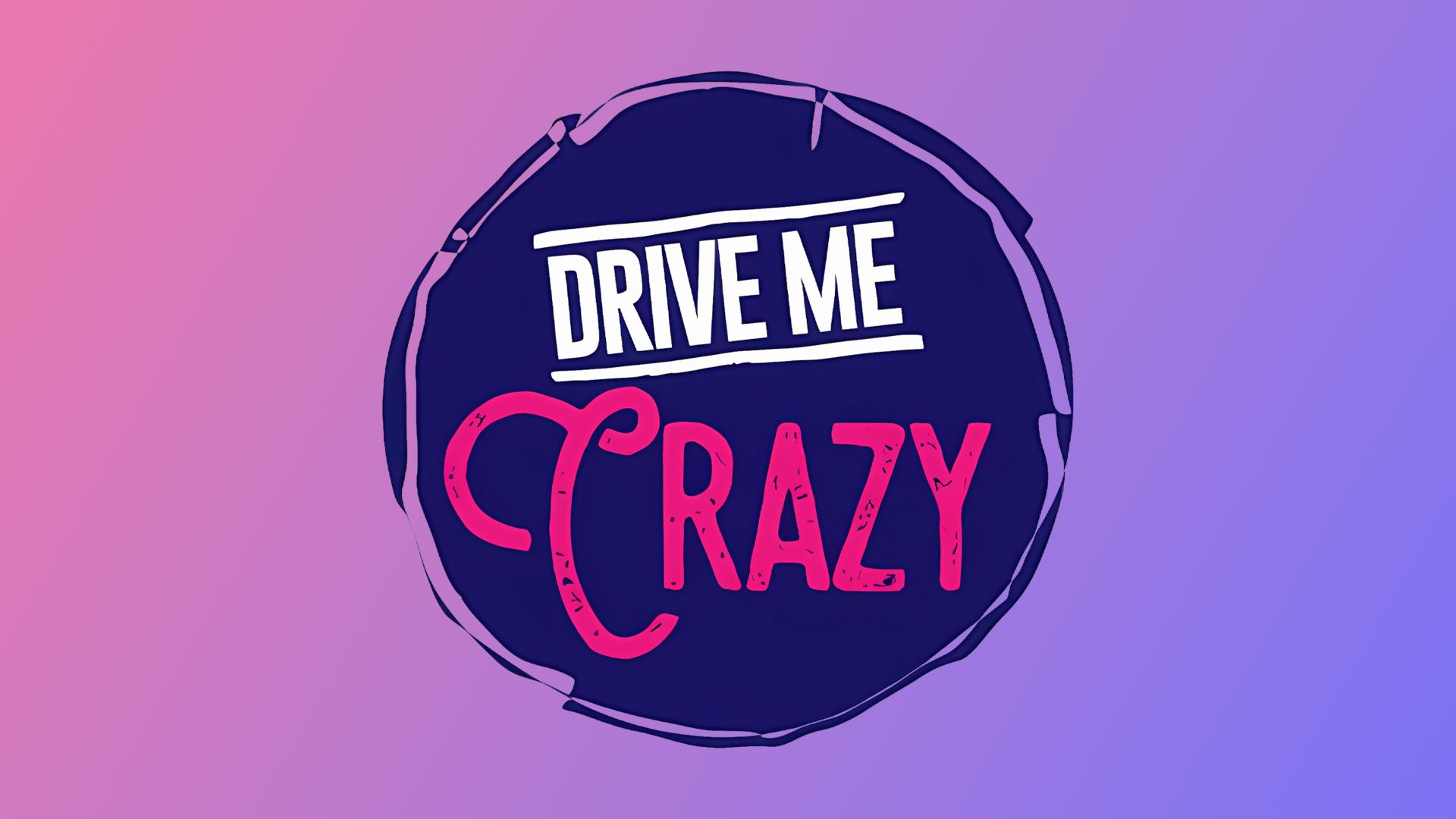 Drive me Crazy