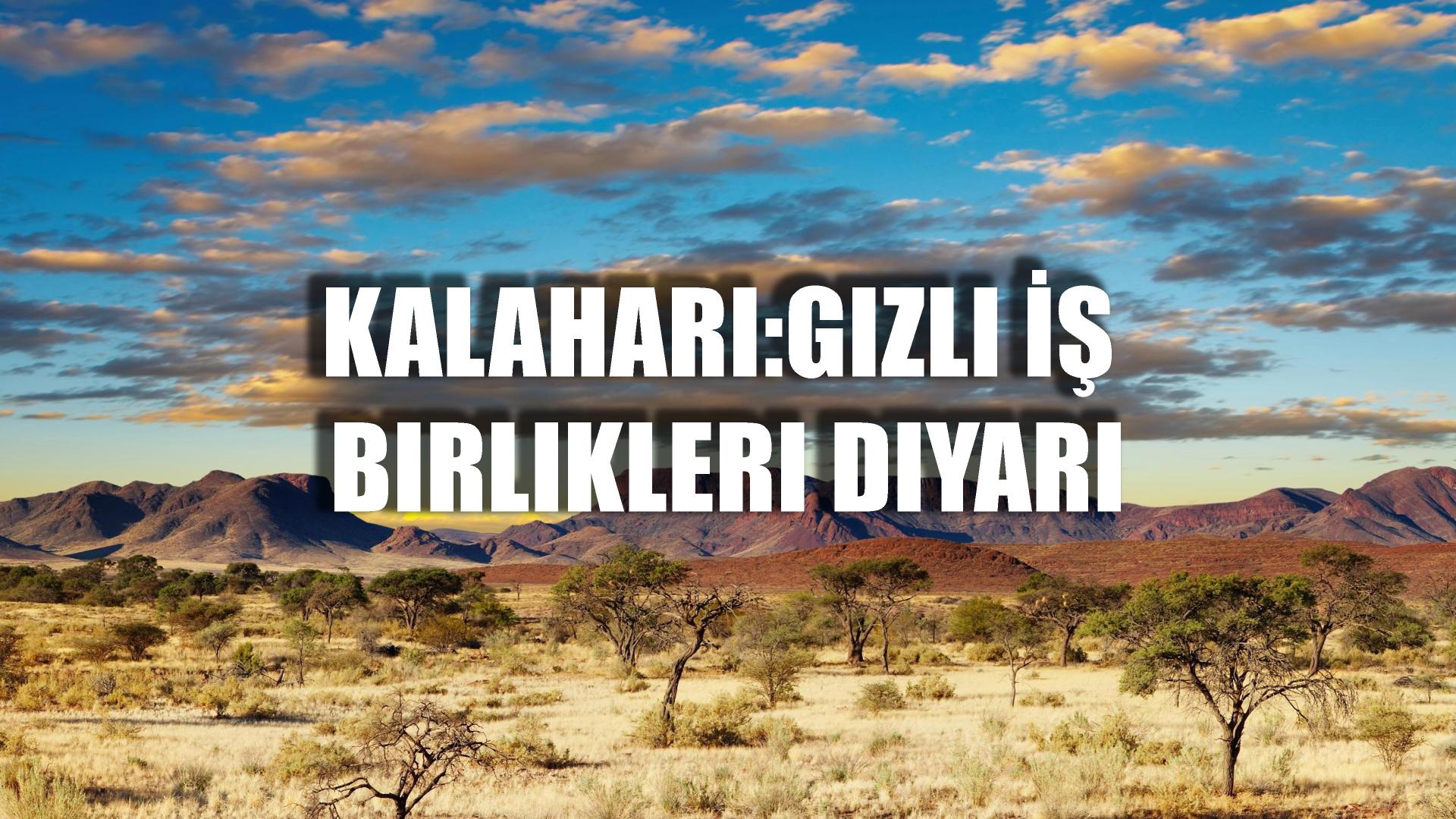 Kalahari:Gizli İş Birlikleri Diyarı