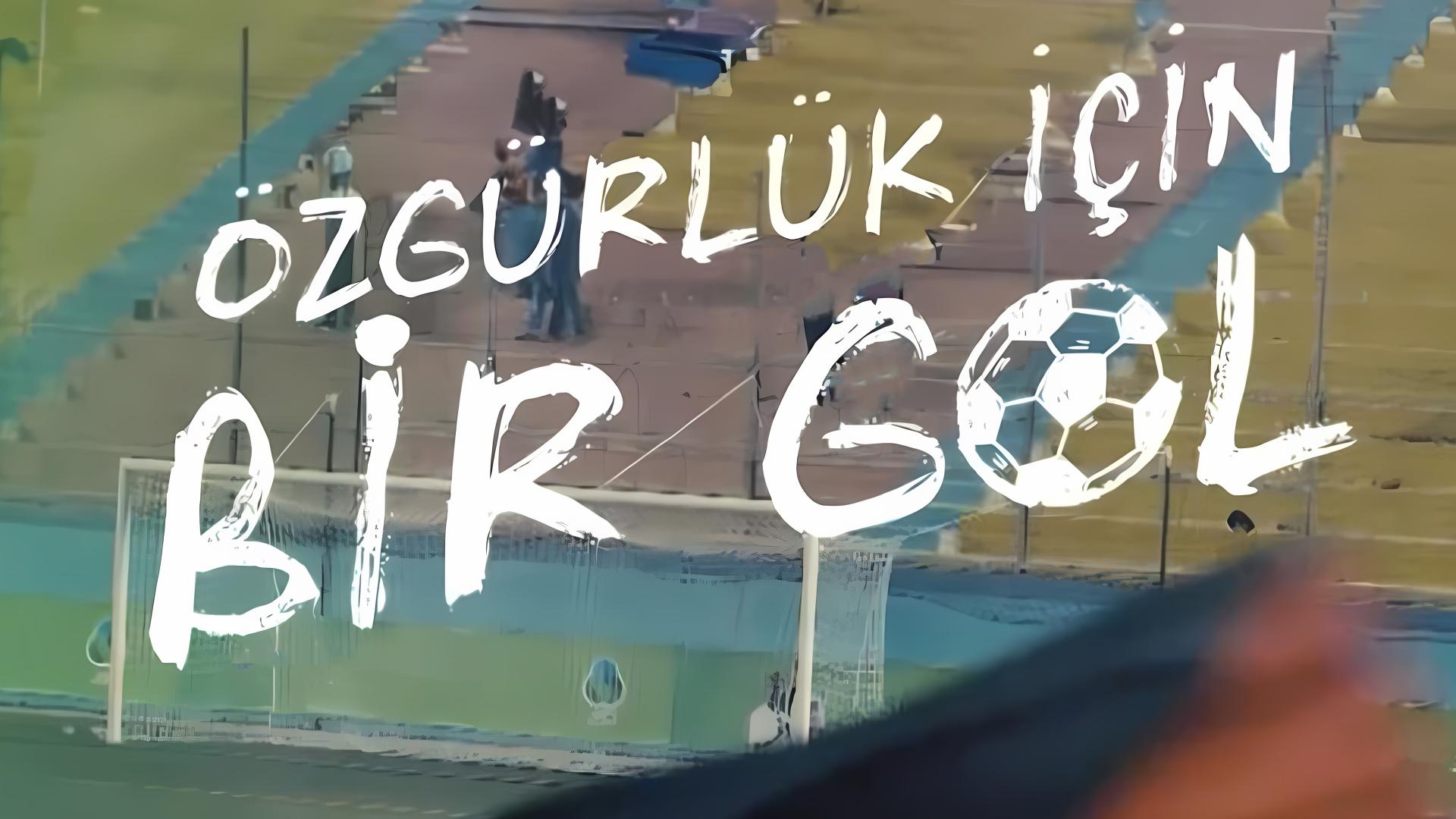 Özgürlük İçin Bir Gol