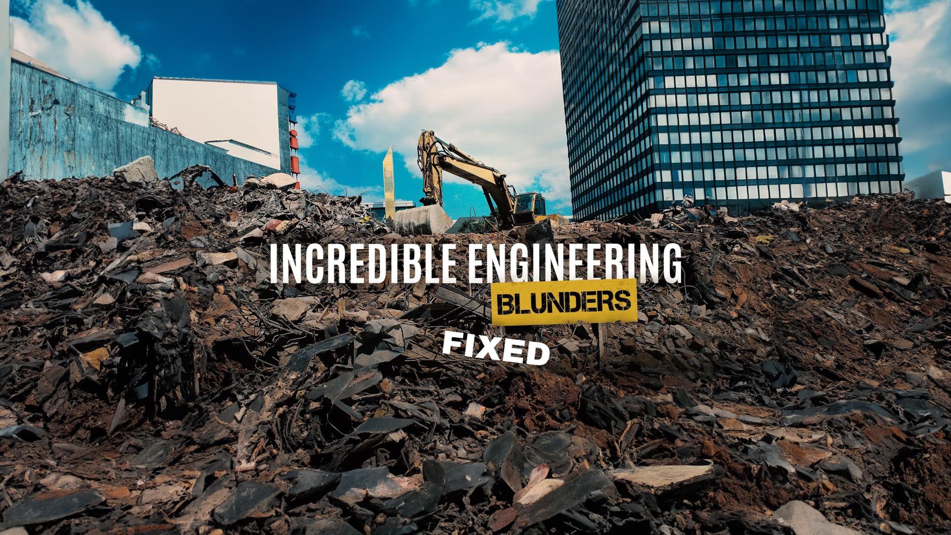 Incredible Engineering Blunders: Fixed