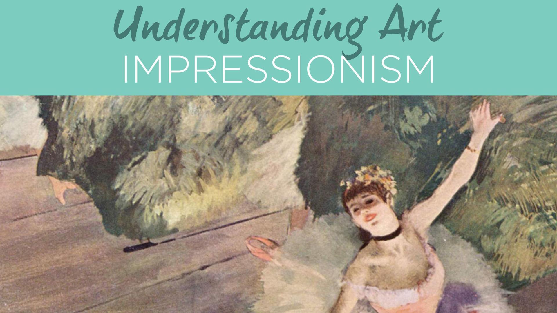Understanding Art: Impressionism