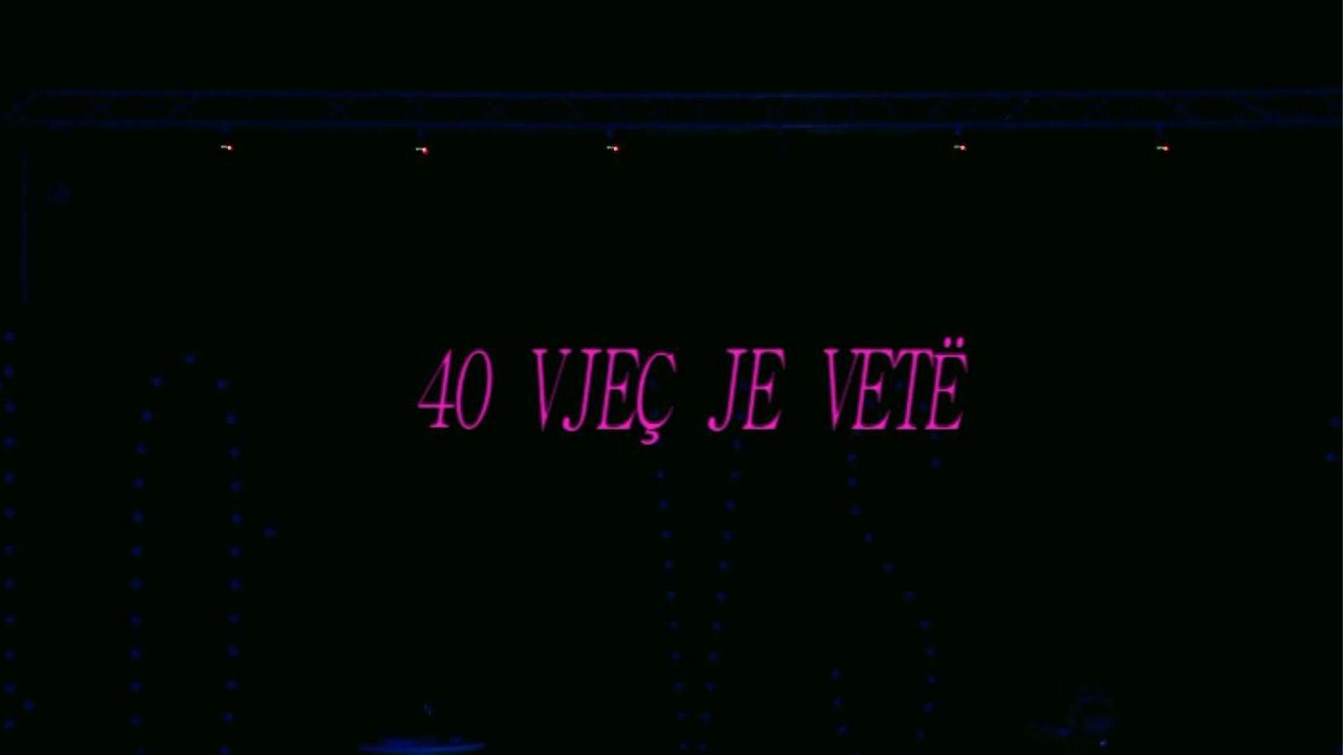 40 vjeç je vetë