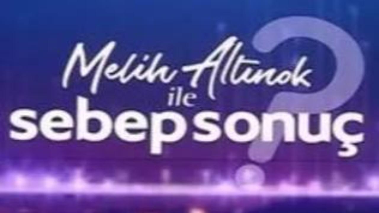 Melih Altınok ile Sebep Sonuç