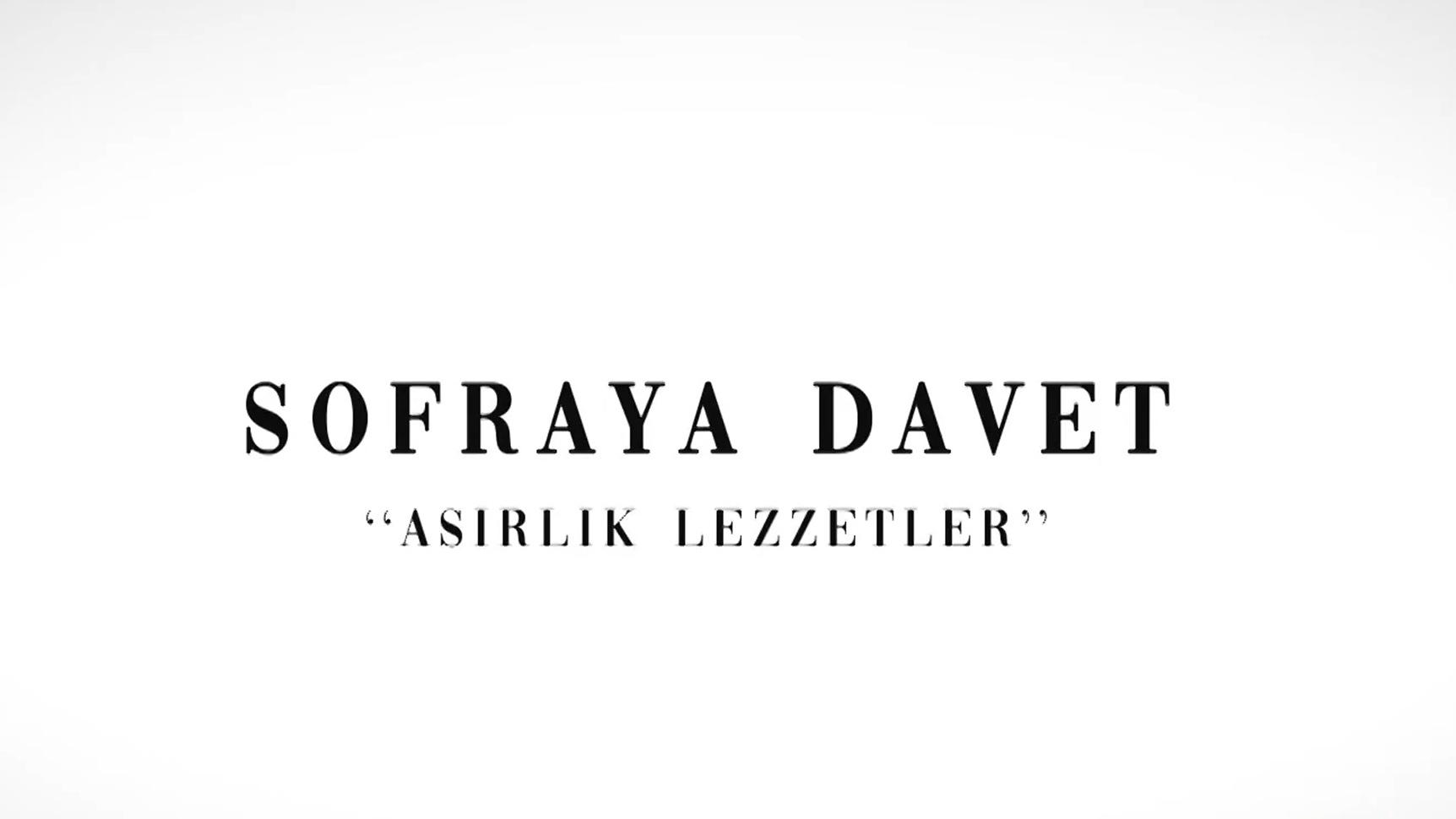 Sofraya Davet Asırlık Lezzetler