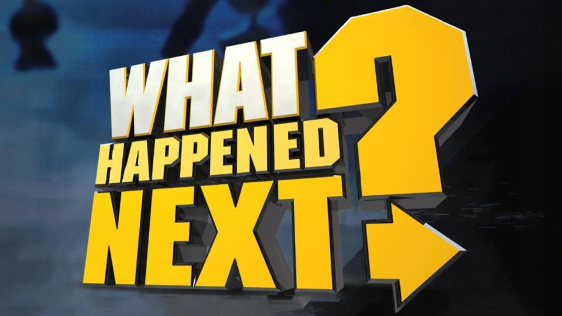 What Happened Next?