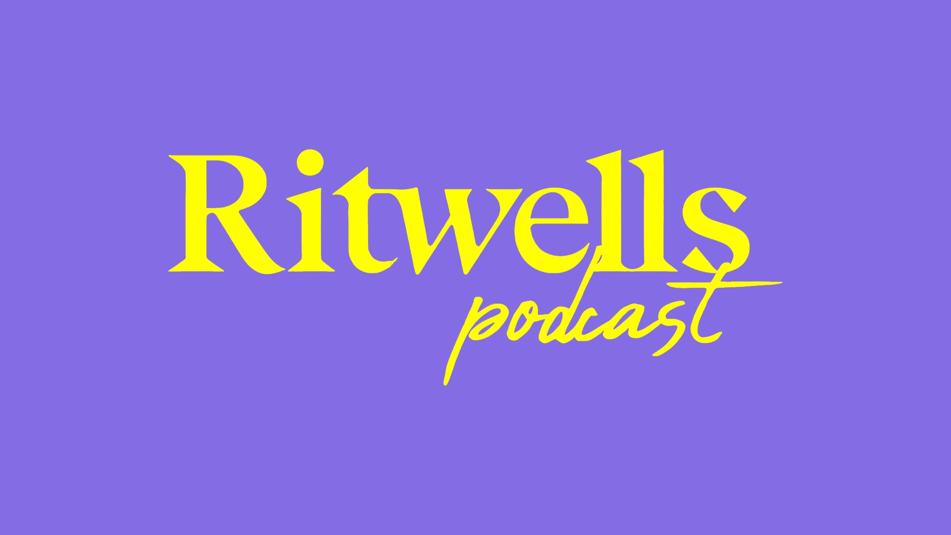 Ritwells Podcast