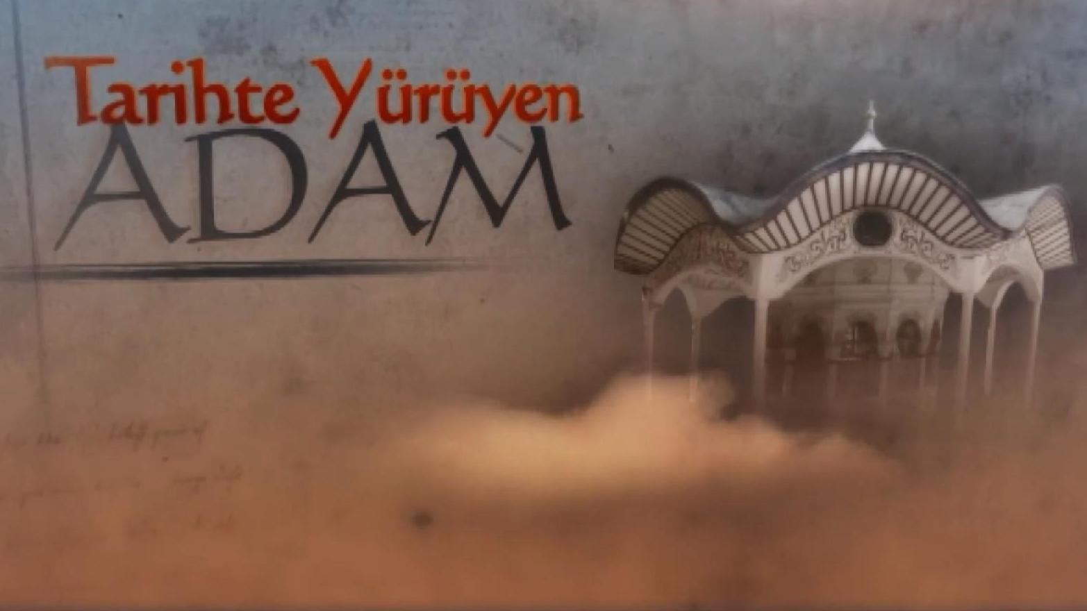 Tarihte Yürüyen Adam
