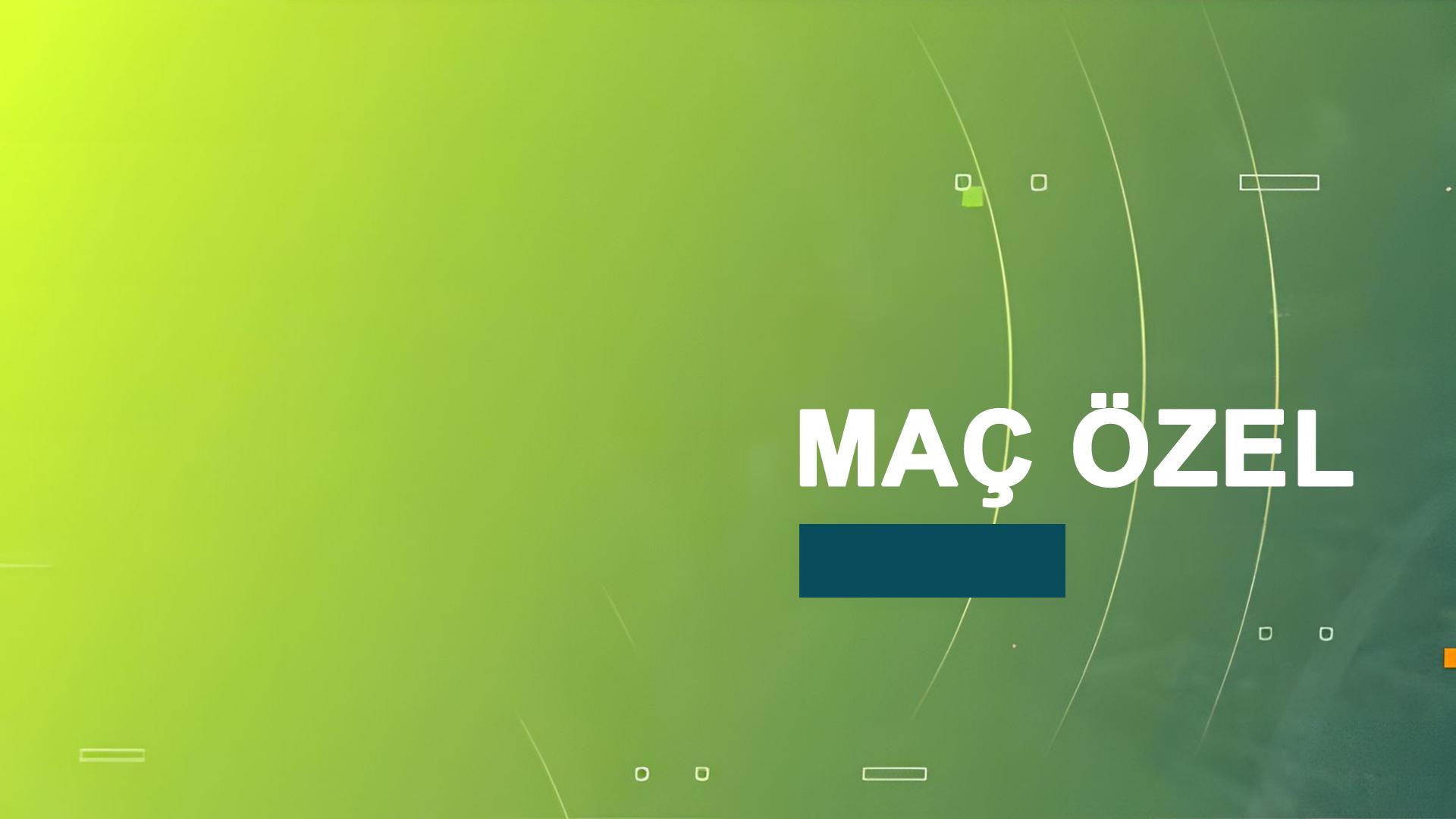 MAÇ ÖZEL