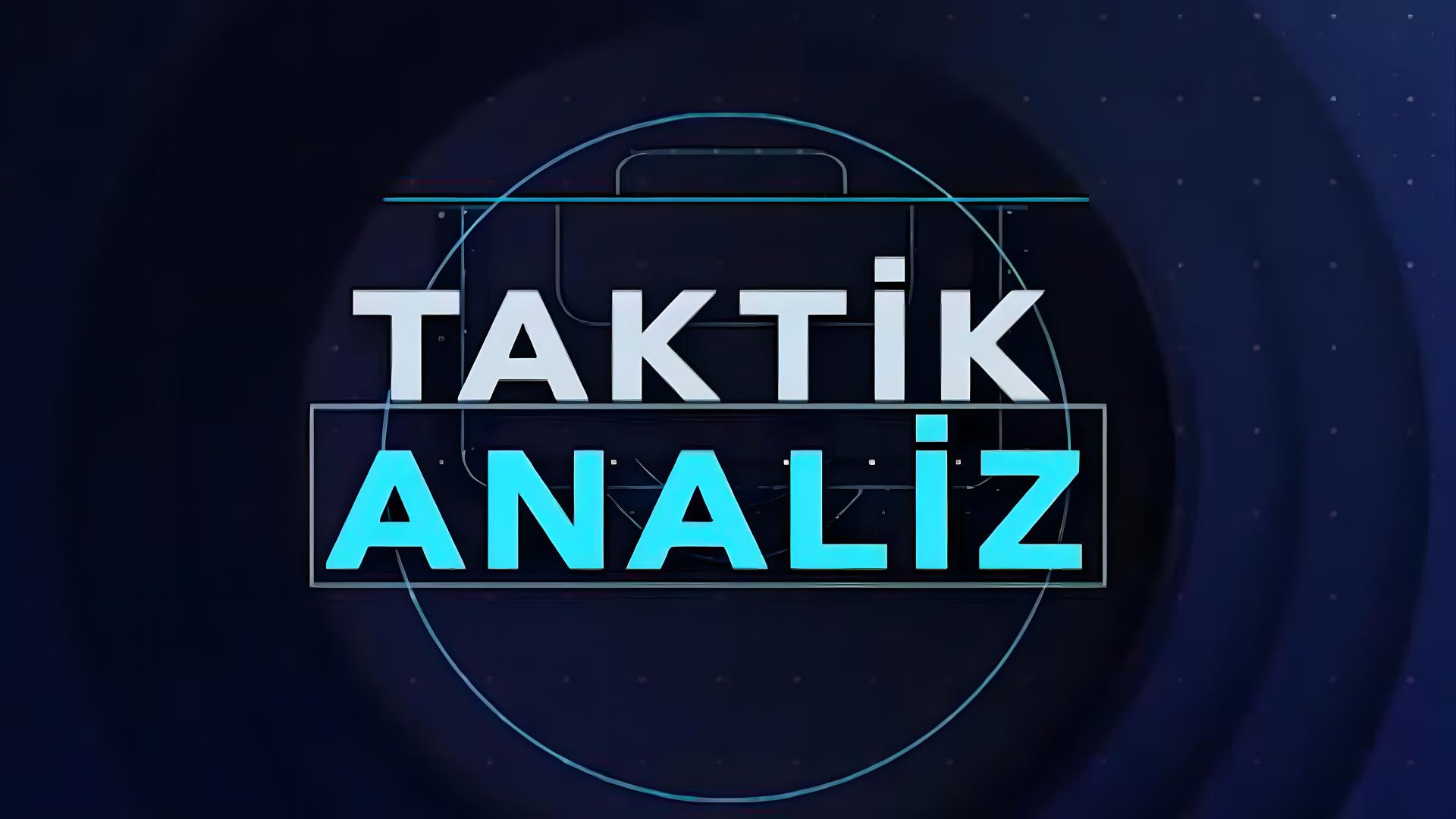 TAKTİK ANALİZ