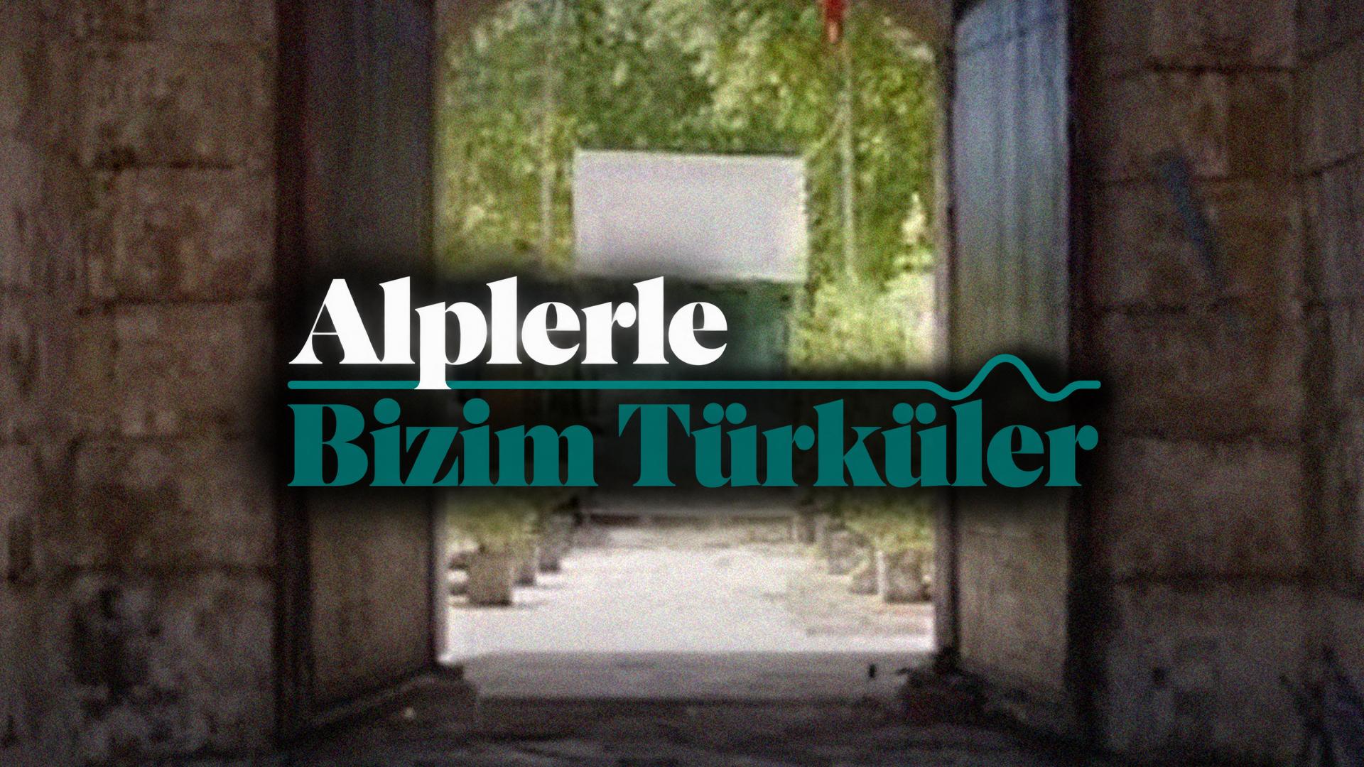 Alplerle Bizim Türküler